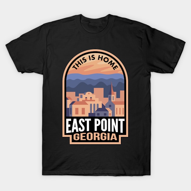 Downtown East Point Georgia This is Home T-Shirt by HalpinDesign